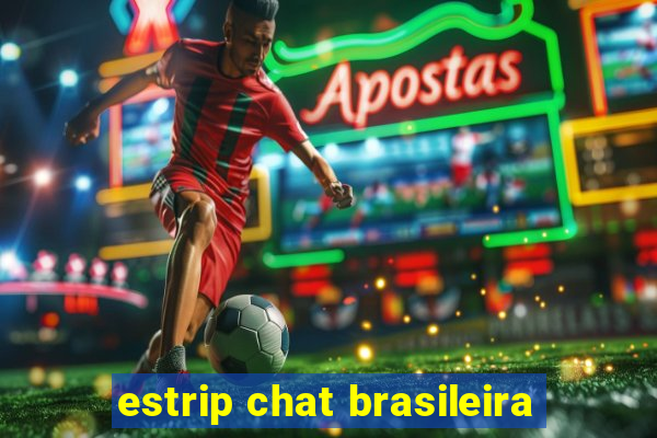 estrip chat brasileira